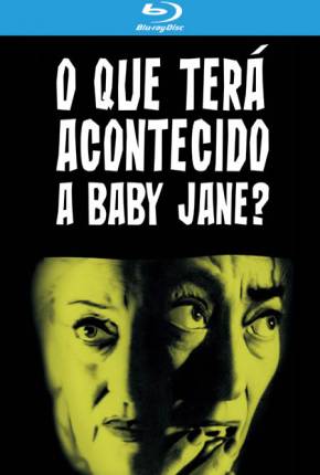 O Que Terá Acontecido a Baby Jane? BluRay Download Mais Baixado