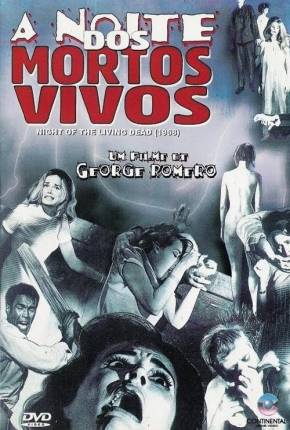 A Noite dos Mortos-Vivos / Night of the Living Dead (Tri Áudio) Download Mais Baixado