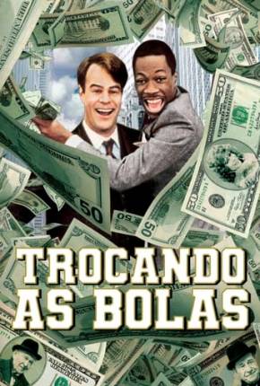 Trocando as Bolas - Trading Places Download Mais Baixado