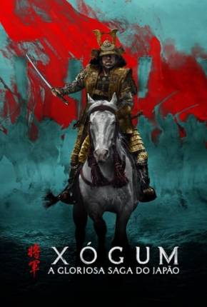 Xógum - A Gloriosa Saga do Japão - 1ª Temporada Download Mais Baixado