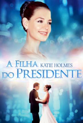 A Filha do Presidente / First Daughter Download Mais Baixado