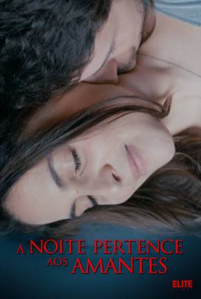 A Noite Pertence aos Amantes Download Mais Baixado