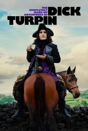 As Aventuras Inventadas de Dick Turpin - 1ª Temporada Download Mais Baixado