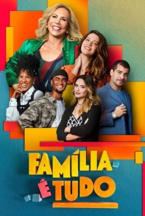 Família é Tudo - 1ª Temporada Download Mais Baixado