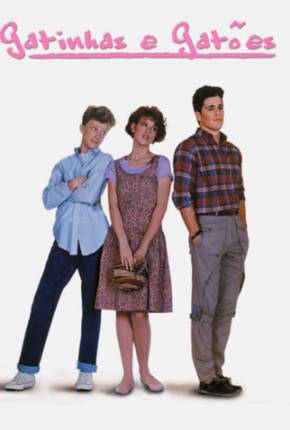 Gatinhas e Gatões / Sixteen Candles Download Mais Baixado