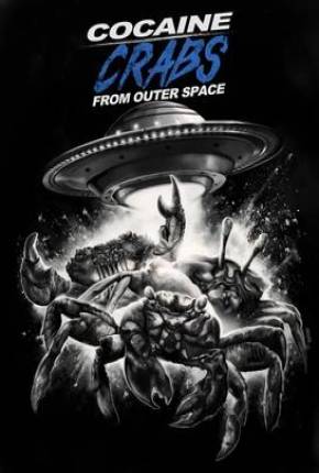 Cocaine Crabs from Outer Space - Legendado e Dublado Não Oficial Download Mais Baixado