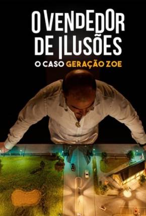 O Vendedor de Ilusões - O Caso Geração Zoe Download Mais Baixado