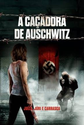 A Caçadora de Auschwitz Download Mais Baixado