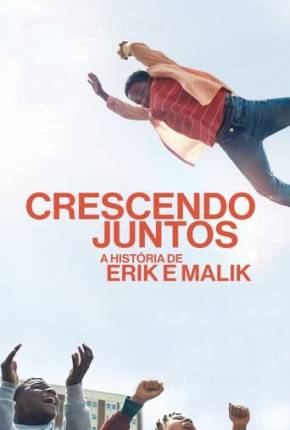 Crescendo Juntos - A História de Erik e Malik Download Mais Baixado