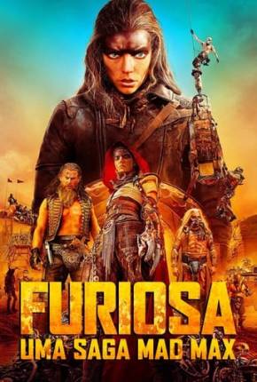 Furiosa - Uma Saga Mad Max - Legendado e Dublado Não Oficial Download Mais Baixado