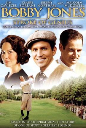 Bobby Jones - A Lenda do Golf / Bobby Jones: Stroke of Genius Download Mais Baixado