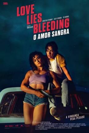 Love Lies Bleeding - O Amor Sangra Download Mais Baixado