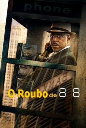 O Roubo de 88 Torrent Download Mais Baixado