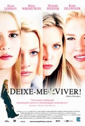 Deixe-me Viver / White Oleander Download Mais Baixado