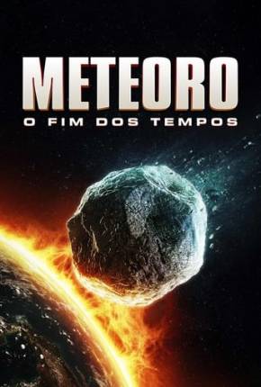 Meteoro - O Fim dos Tempos Torrent Download Mais Baixado