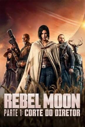 Rebel Moon Parte 1 - Corte do Diretor Download Mais Baixado