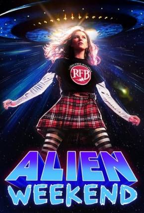 Alien Weekend - Legendado e Dublado Download Mais Baixado