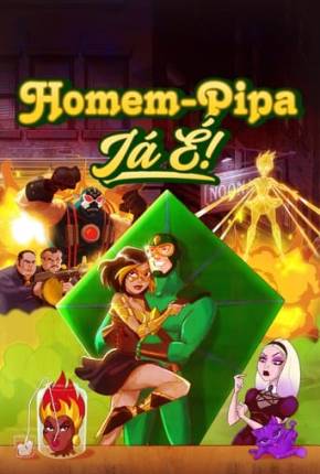 Homem-Pipa - Já É! - 1ª Temporada Download Mais Baixado