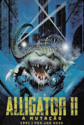 Alligator II - A Mutação / Alligator II: The Mutation Download Mais Baixado