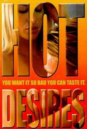 Desejos Ardentes / Hot Desire - Legendado Download Mais Baixado