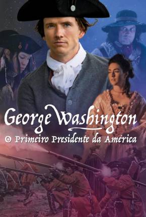 George Washington - O Primeiro Presidente da América Download Mais Baixado