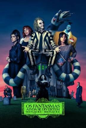 Os Fantasmas Ainda se Divertem - Beetlejuice Beetlejuice Download Mais Baixado