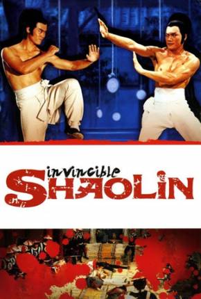 Shaolin Invencível / Nan Shao Lin yu bei Shao Lin Download Mais Baixado