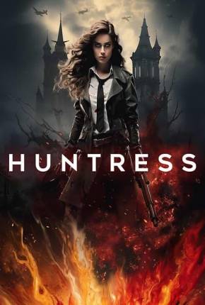 Huntress - Legendado e Dublado Download Mais Baixado