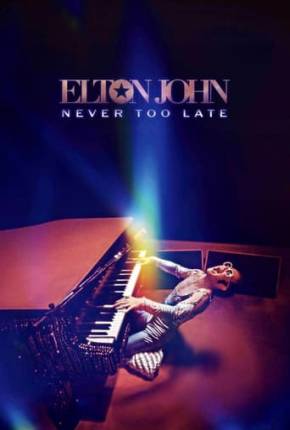 Elton John - Never Too Late - Legendado Download Mais Baixado