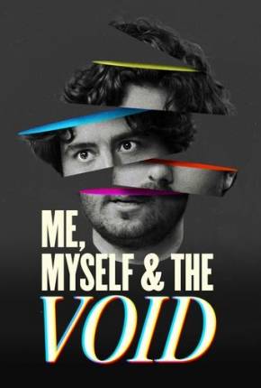 Me Myself e the Void - Legendado e Dublado Download Mais Baixado